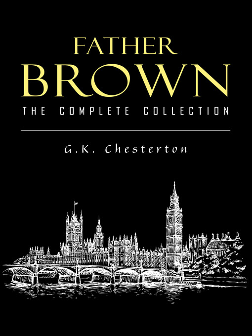 Title details for Father Brown Complete Murder Mysteries by G. K. Chesterton - Wait list